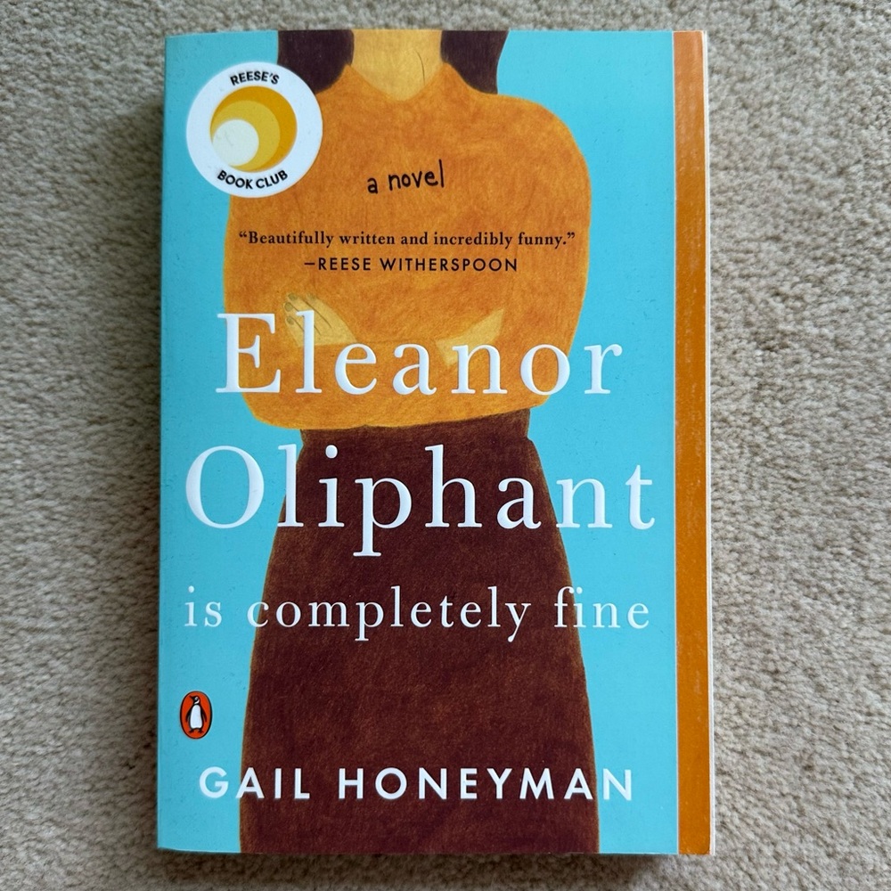 “Eleanor Oliphant is Completely Fine” Novel by Gail Honeyman